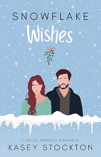 Snowflake Wishes: A Holly Springs Romance (Book One)